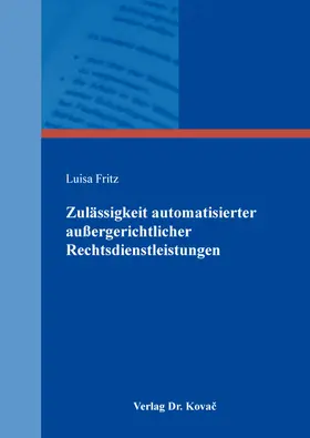 Fritz |  Zulässigkeit automatisierter außergerichtlicher Rechtsdienstleistungen | Buch |  Sack Fachmedien