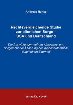 Hanke |  Rechtsvergleichende Studie zur elterlichen Sorge – USA und Deutschland | Buch |  Sack Fachmedien