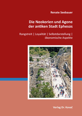 Seebauer |  Die Neokorien und Agone der antiken Stadt Ephesos | Buch |  Sack Fachmedien