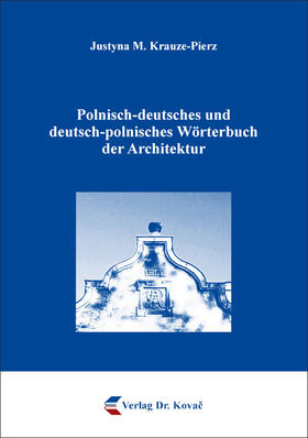 Krauze-Pierz / Krauze |  Polnisch-deutsches und deutsch-polnisches Wörterbuch der Architektur | Buch |  Sack Fachmedien