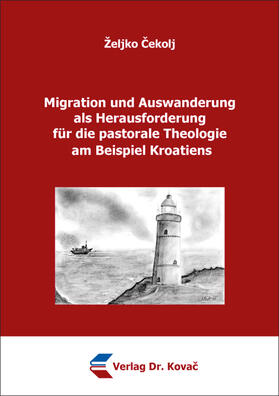 Cekolj / Cekolj |  Migration und Auswanderung als Herausforderung für die pastorale Theologie am Beispiel Kroatiens | Buch |  Sack Fachmedien