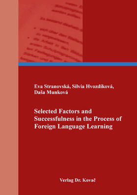 Stranovská / Hvozdíková / Munková |  Selected Factors and Successfulness in the Process of Foreign Language Learning | Buch |  Sack Fachmedien