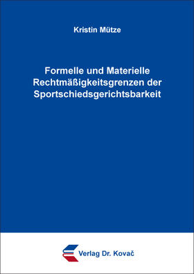 Mütze |  Formelle und Materielle Rechtmäßigkeitsgrenzen der Sportschiedsgerichtsbarkeit | Buch |  Sack Fachmedien