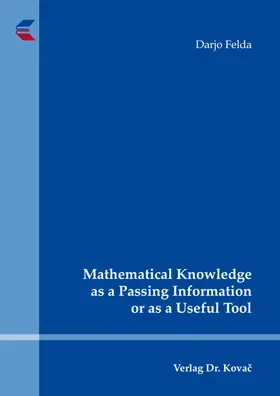 Felda |  Mathematical Knowledge as a Passing Information or as a Useful Tool | Buch |  Sack Fachmedien