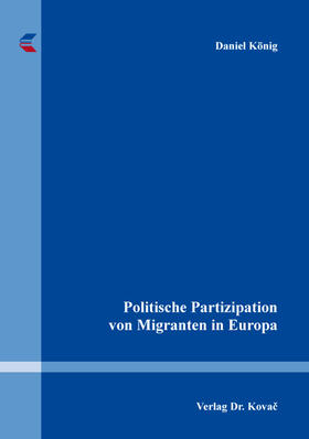 König |  Politische Partizipation von Migranten in Europa | Buch |  Sack Fachmedien