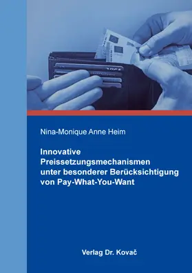 Heim | Innovative Preissetzungsmechanismen unter besonderer Berücksichtigung von Pay-What-You-Want | Buch | 978-3-339-11176-0 | sack.de