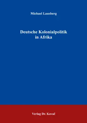 Lausberg |  Deutsche Kolonialpolitik in Afrika | Buch |  Sack Fachmedien