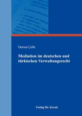 Çelik / C¸elik |  Mediation im deutschen und türkischen Verwaltungsrecht | Buch |  Sack Fachmedien