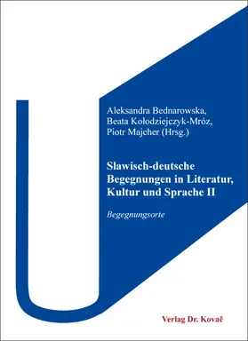 Bednarowska / Kolodziejczyk-Mróz / Kolodziejczyk-Mróz |  Slawisch-deutsche Begegnungen in Literatur, Kultur und Sprache II | Buch |  Sack Fachmedien