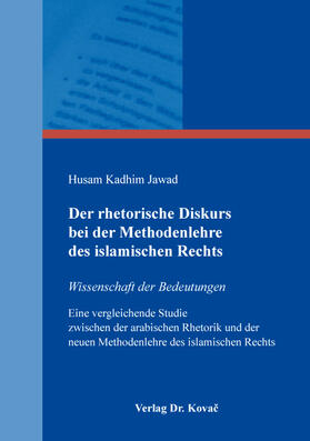 Jawad |  Der rhetorische Diskurs bei der Methodenlehre des islamischen Rechts | Buch |  Sack Fachmedien