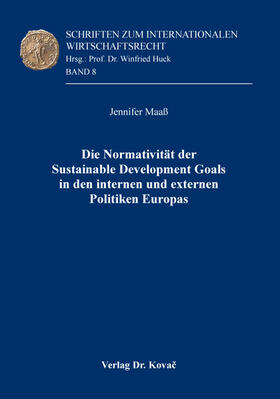 Maaß |  Die Normativität der Sustainable Development Goals in den internen und externen Politiken Europas | Buch |  Sack Fachmedien