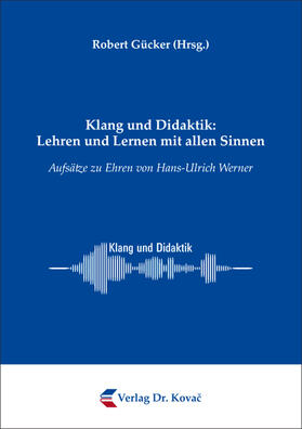 Gücker |  Klang und Didaktik: Lehren und Lernen mit allen Sinnen | Buch |  Sack Fachmedien