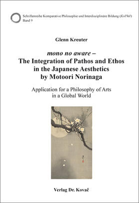 Kreuter |  mono no aware – The Integration of Pathos and Ethos in the Japanese Aesthetics by Motoori Norinaga | Buch |  Sack Fachmedien