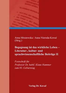 Mrozewska / Mrozewska / Nieroda-Kowal |  Begegnung ist das wirkliche Leben – Literatur-, kultur- und sprachwissenschaftliche Beiträge II | Buch |  Sack Fachmedien