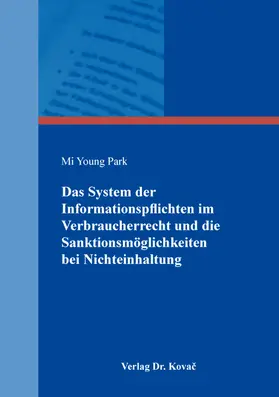 Park |  Das System der Informationspflichten im Verbraucherrecht und die Sanktionsmöglichkeiten bei Nichteinhaltung | Buch |  Sack Fachmedien