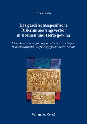 Balic / Balic |  Das geschlechtsspezifische Diskriminierungsverbot in Bosnien und Herzegowina | Buch |  Sack Fachmedien