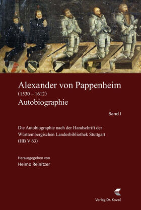 Reinitzer / Pappenheim |  Alexander von Pappenheim, Reichserbmarschall (1530–1612). Autobiographie | Buch |  Sack Fachmedien