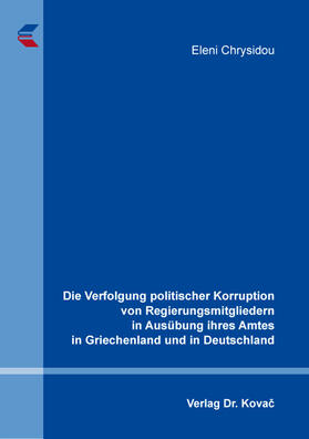 Chrysidou |  Die Verfolgung politischer Korruption von Regierungsmitgliedern in Ausübung ihres Amtes in Griechenland und in Deutschland | Buch |  Sack Fachmedien