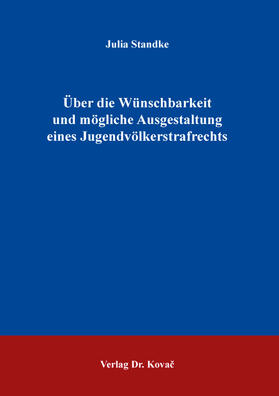 Standke | Über die Wünschbarkeit und mögliche Ausgestaltung eines Jugendvölkerstrafrechts | Buch | 978-3-339-12028-1 | sack.de