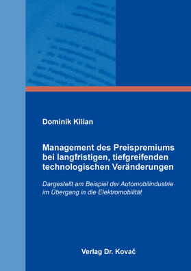 Kilian |  Management des Preispremiums bei langfristigen, tiefgreifenden technologischen Veränderungen | Buch |  Sack Fachmedien