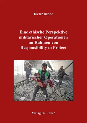 Budde |  Eine ethische Perspektive militärischer Operationen im Rahmen von Responsibility to Protect | Buch |  Sack Fachmedien