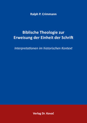 Crimmann |  Biblische Theologie zur Erweisung der Einheit der Schrift | Buch |  Sack Fachmedien