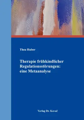 Huber |  Therapie frühkindlicher Regulationsstörungen: eine Metaanalyse | Buch |  Sack Fachmedien