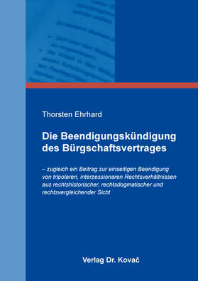 Ehrhard |  Die Beendigungskündigung des Bürgschaftsvertrages | Buch |  Sack Fachmedien