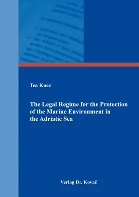 Knez |  The Legal Regime for the Protection of the Marine Environment in the Adriatic Sea | Buch |  Sack Fachmedien