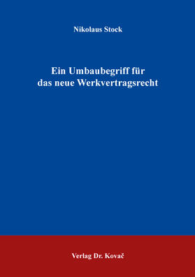 Stock |  Ein Umbaubegriff für das neue Werkvertragsrecht | Buch |  Sack Fachmedien