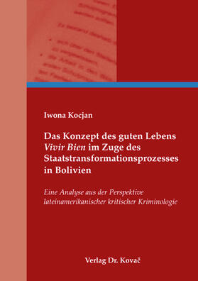 Kocjan |  Das Konzept des guten Lebens „Vivir Bien“ im Zuge des Staatstransformationsprozesses in Bolivien | Buch |  Sack Fachmedien