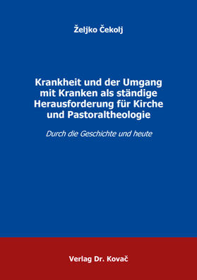 Cekolj / Cekolj |  Krankheit und der Umgang mit Kranken als ständige Herausforderung für Kirche und Pastoraltheologie | Buch |  Sack Fachmedien