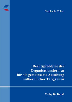 Cohen |  Rechtsprobleme der Organisationsformen für die gemeinsame Ausübung heilberuflicher Tätigkeiten | Buch |  Sack Fachmedien