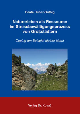 Huber-Buthig |  Naturerleben als Ressource im Stressbewältigungsprozess von Großstädtern | Buch |  Sack Fachmedien