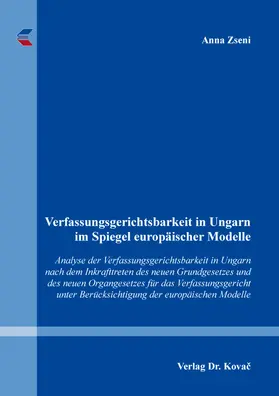 Zseni |  Verfassungsgerichtsbarkeit in Ungarn im Spiegel europäischer Modelle | Buch |  Sack Fachmedien