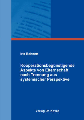Bohnert |  Kooperationsbegünstigende Aspekte von Elternschaft nach Trennung aus systemischer Perspektive | Buch |  Sack Fachmedien
