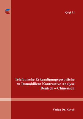 Li |  Telefonische Erkundigungsgespräche zu Immobilien: Kontrastive Analyse Deutsch – Chinesisch | Buch |  Sack Fachmedien