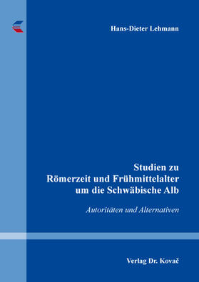 Lehmann |  Studien zu Römerzeit und Frühmittelalter um die Schwäbische Alb | Buch |  Sack Fachmedien