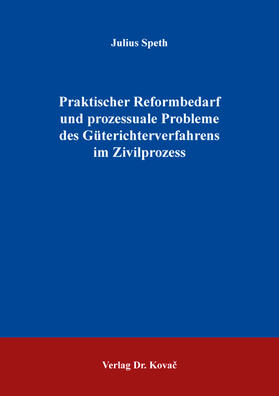 Speth |  Praktischer Reformbedarf und prozessuale Probleme des Güterichterverfahrens im Zivilprozess | Buch |  Sack Fachmedien