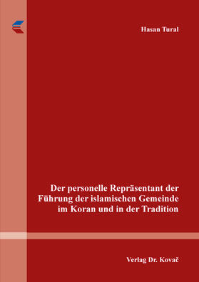 Tural |  Der personelle Repräsentant der Führung der islamischen Gemeinde im Koran und in der Tradition | Buch |  Sack Fachmedien