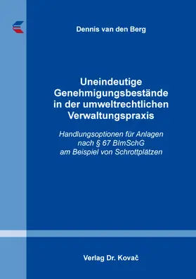 van den Berg |  Uneindeutige Genehmigungsbestände in der umweltrechtlichen Verwaltungspraxis | Buch |  Sack Fachmedien