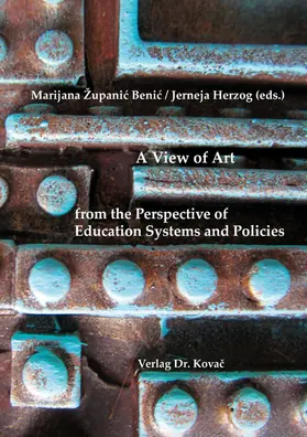 Županic Benic / Županic Benic / Herzog |  A View of Art from the Perspective of Education Systems and Policies | Buch |  Sack Fachmedien