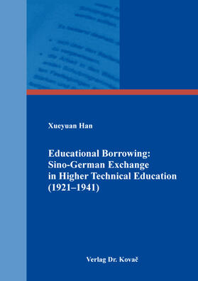 Han |  Educational Borrowing: Sino-German Exchange in Higher Technical Education (1921–1941) | Buch |  Sack Fachmedien