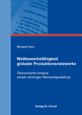 Horn |  Wettbewerbsfähigkeit globaler Produktionsnetzwerke | Buch |  Sack Fachmedien