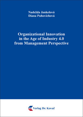 Jankelová / Puhovichová |  Organizational Innovation in the Age of Industry 4.0 from Management Perspective | Buch |  Sack Fachmedien