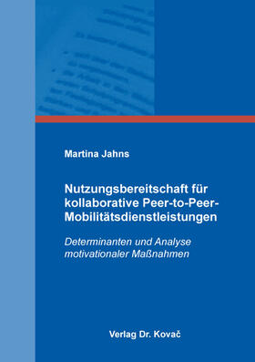 Jahns |  Nutzungsbereitschaft für kollaborative Peer-to-Peer-Mobilitätsdienstleistungen | Buch |  Sack Fachmedien