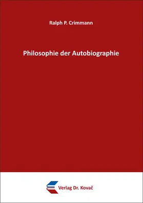 Crimmann |  Philosophie der Autobiographie | Buch |  Sack Fachmedien