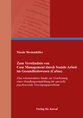 Westenhöfer |  Zum Verständnis von Case Management durch Soziale Arbeit im Gesundheitswesen (CaSas) | Buch |  Sack Fachmedien