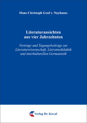 Graf v. Nayhauss / Nayhauss |  Literaturansichten aus vier Jahrzehnten | Buch |  Sack Fachmedien