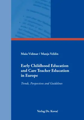 Vidmar / Veldin |  Early Childhood Education and Care Teacher Education in Europe | Buch |  Sack Fachmedien